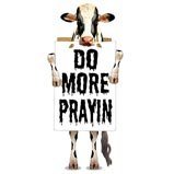 Do More Prayin-Cow Adult T-Shirt