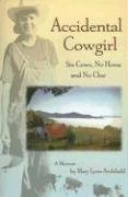 Accidental Cowgirl: Six Cows, No Horse and No Clue