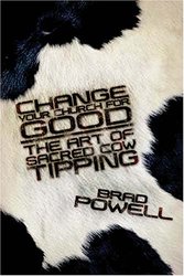 Change Your Church for Good: The Art of Sacred Cow Tipping