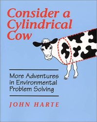 Consider a Cylindrical Cow: More Adventures in Environmental Problem Solving