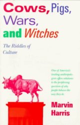 Cows, Pigs, Wars and Witches The Riddles of Culture