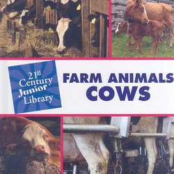 Farm Animals Cows (21st Century Junior Library)