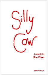 Silly Cow:: A Comedy (Acting Edition)