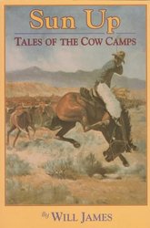Sun Up: Tales of the Cow Camps (James, Will, Tumbleweed Series.)