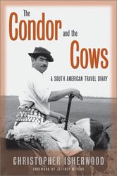 The Condor and the Cows: A South American Travel Diary