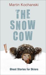 The Snow Cow: Ghost Stories for Skiers