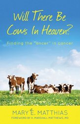 Will There Be Cows In Heaven? - Finding the ''ancer'' in cancer